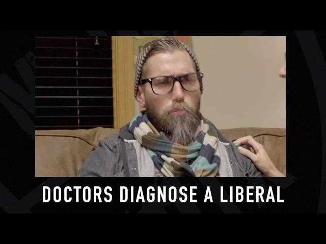 Doctors Diagnose Liberal