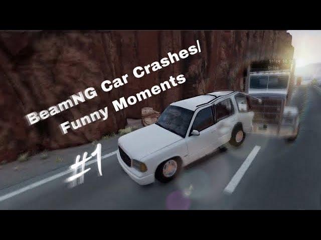 BeamNG Drive Car Crashes/ Funny Moments #1