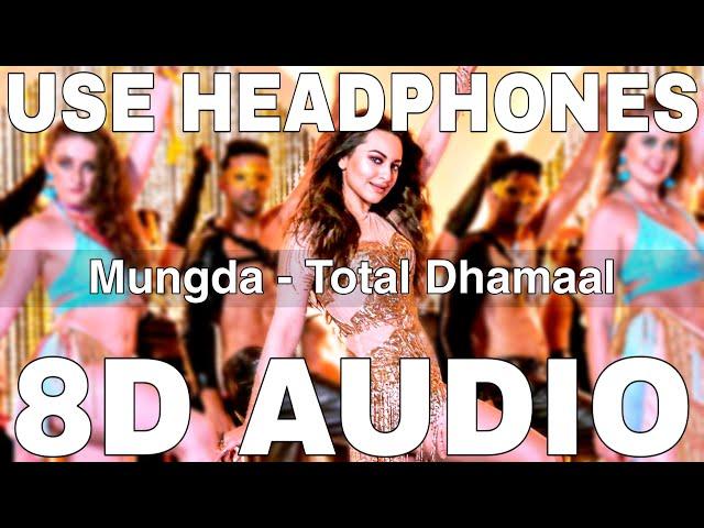 Mungda (8D Audio) || Total Dhamaal || Sonakshi Sinha || Jyotica Tangri, Shaan, Subhro Ganguly