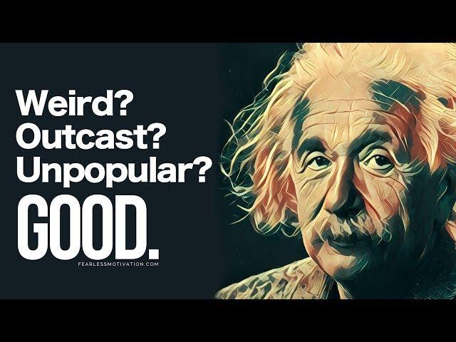 Weird? Outcast? Unpopular? GOOD! (The Weird Ones Motivational Video)