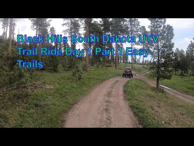 Black Hills South Dakota UTV Trail Ride Day 1 Part 1 Easy Trails