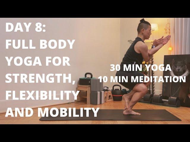 100 DAY YOGA CHALLENGE | Day 8 | 40 min Full Body Yoga for Strength & Flexibility | Meditation