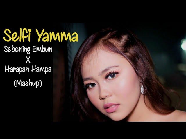 Selfi Yamma - Sebening Embun X Harapan Hampa (Mashup) Rita Sugiarto | Lyrics Video