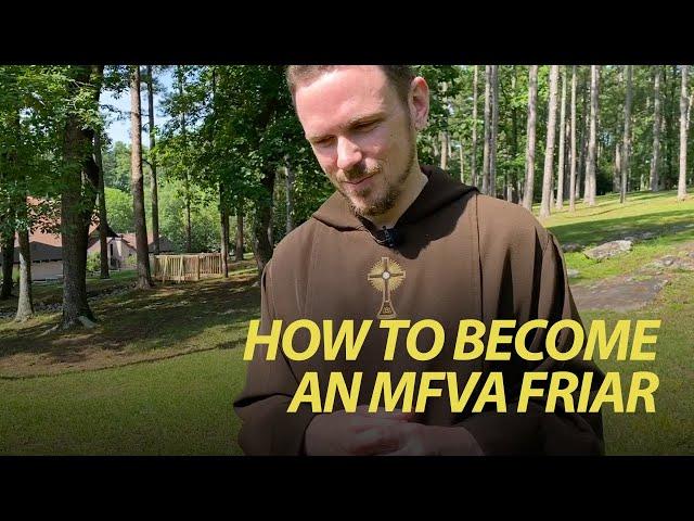 How to Become an MFVA Friar | Inside the Friary