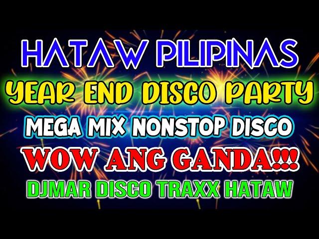 HATAW PILIPINAS - DISCO PARTY - MEGAMIX NONSTOP DISCO 2024 - DJMAR DISCO TRAXX