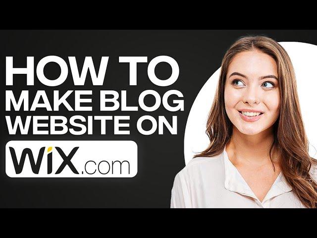 Wix Blog Tutorial 2025 | How To Create A Blog Website On Wix.com