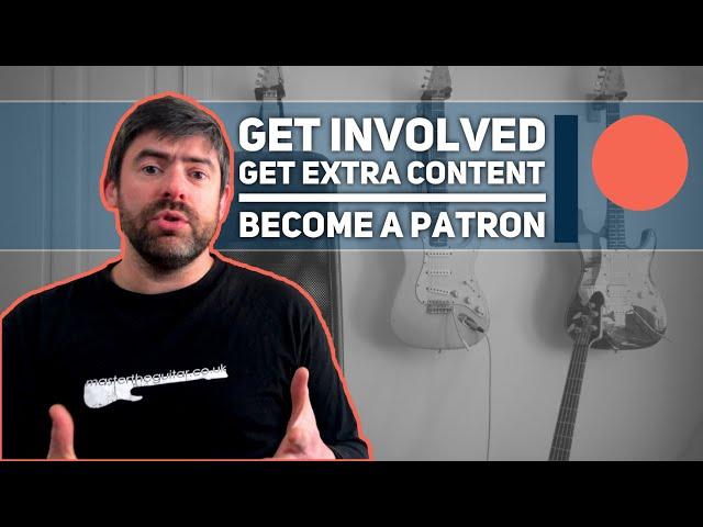 mastertheguitar Patreon launched! - Get Involved. Get Extra Content. Become a Patron.