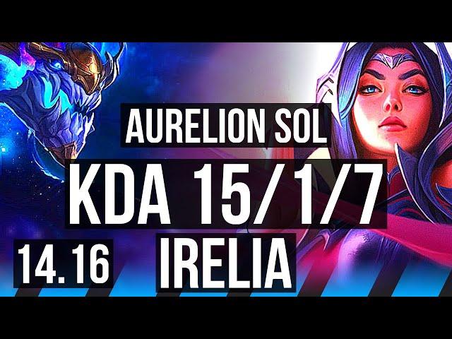 AURELION SOL vs IRELIA (MID) | 15/1/7, 67% winrate, Legendary | NA Master | 14.16