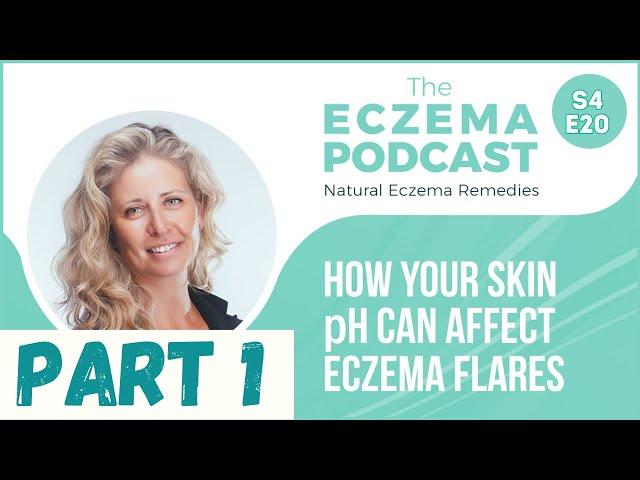 How can restoring your skin's pH help calm eczema & TSW flares? (Part 1) - The Eczema Podcast