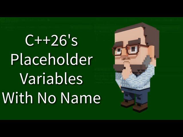 C++ Weekly - Ep 414 - C++26's Placeholder Variables With No Name