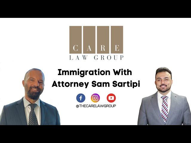 Immigration Laws - Episode One With Attorney Sam Sartipi