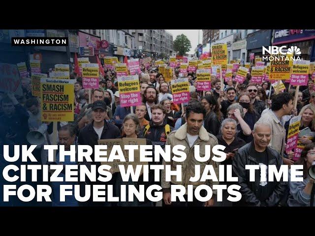 UK authorities threaten extradition, jail to US citizens for online posts stoking riots