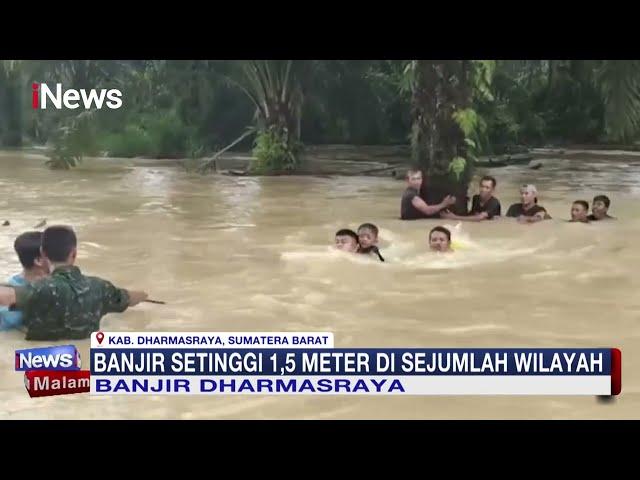 Banjir Setinggi 1,5 Meter Terjang Kab. Dharmasraya, Sumatra Barat #iNewsMalam 10/03