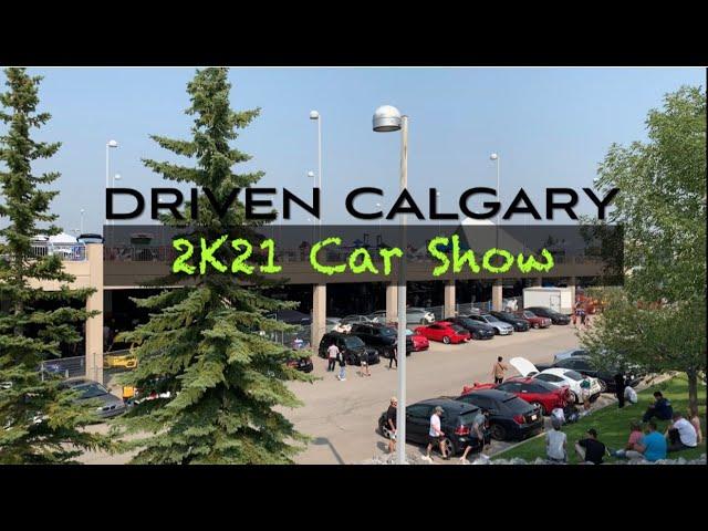 DRIVEN Calgary 2021 | Driven YYC Car Show 2K21