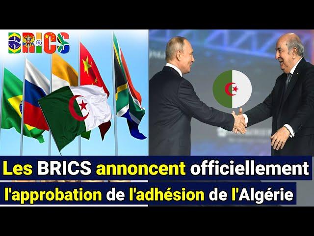 Les BRICS annoncent officiellement l'approbation de l'adhésion de l'Algérie Au groupe économique