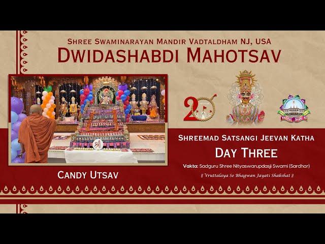 20th Patotsav | Day 3 | Shreemad Satsangi Jivan Katha & Candy Utsav | 07/08/2024