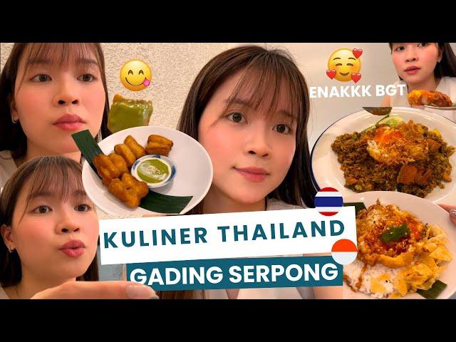 KULINER THAILAND DI GADING SERPONG! BARU BUKA TAPI ENAK BANGET YAH