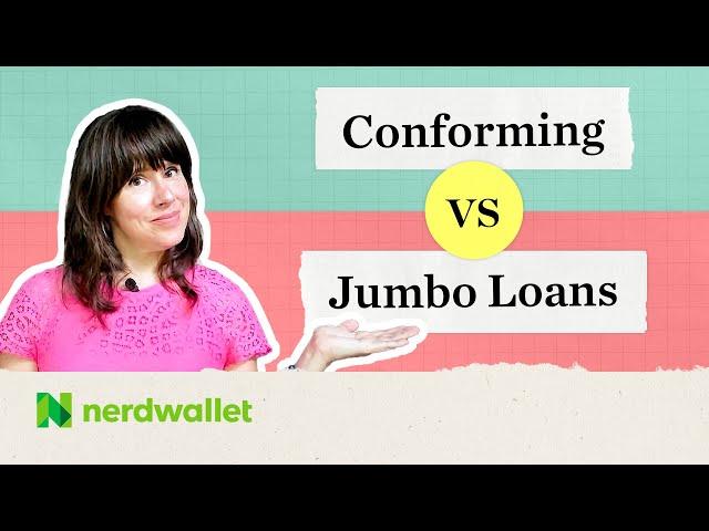 Conforming Loan vs Jumbo Loan: Choosing The Best Loan Based On Location and Budget | NerdWallet