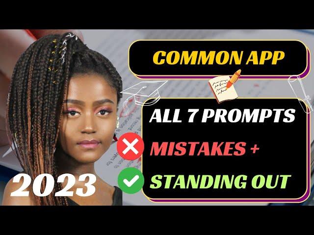 How to Write for 2023 Common App Essay Prompts (Do's & Don'ts) Mistakes + How to Stand OUT!