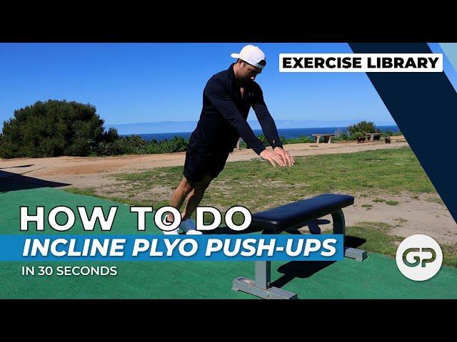 Incline Plyometric Push up | Exercise Technique Library