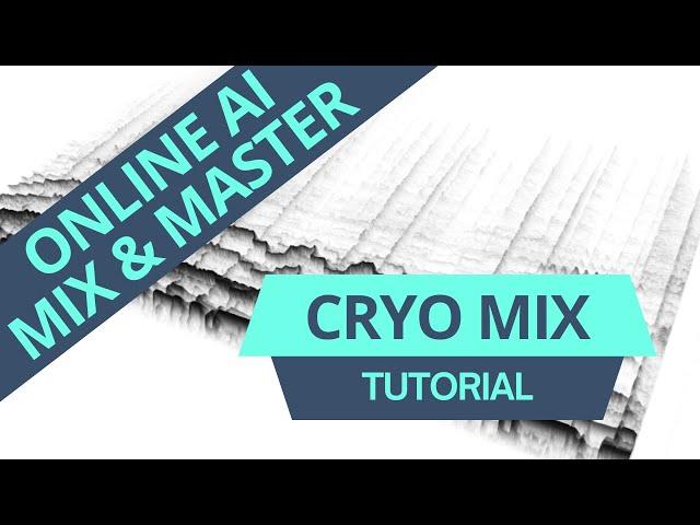 Cryo Mix - Online AI Mixing & Mastering