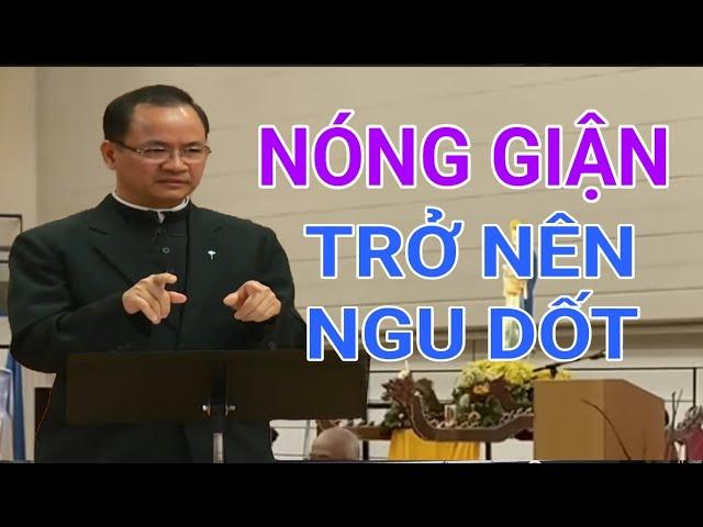 NÓNG GIẬN LÀ LÚC TRỞ NÊN NGƯỜI NGU DỐT | BÀI GIẢNG CHA PHẠM TĨNH