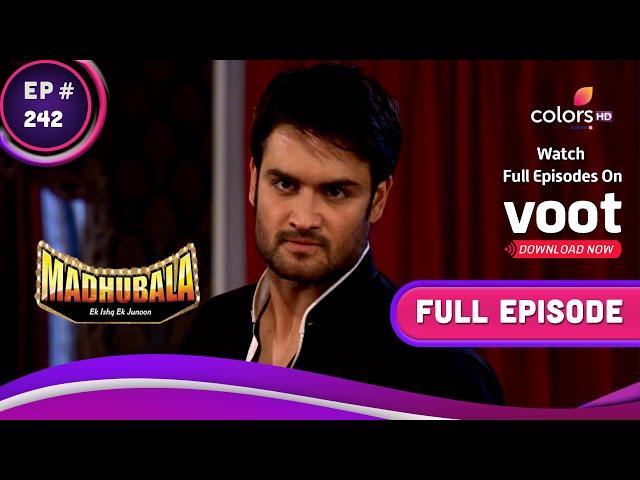 Madhubala - Ek Ishq Ek Junoon | मधुबाला - एक इश्क़ एक जुनून | Ep. 242 | Madhu Back At RK Mansion