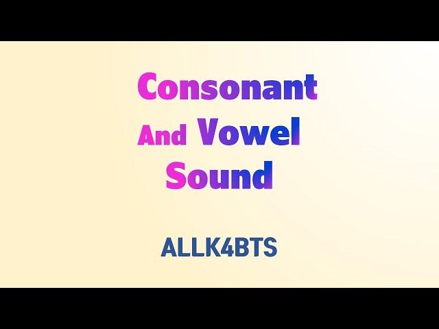 [ALLK4BTS]  Consonant and Vowel Sound