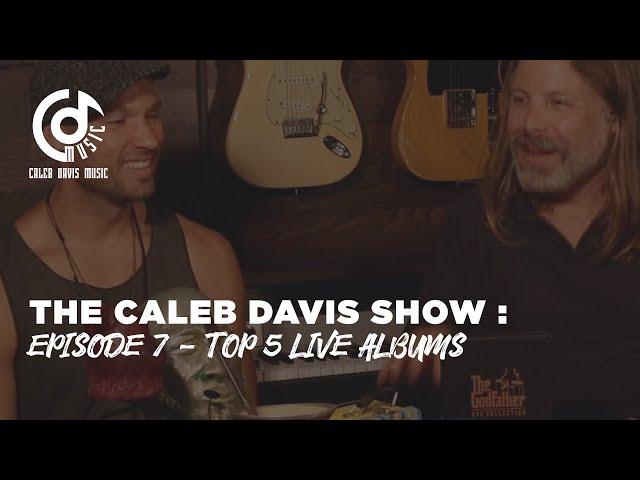 TOP 5 LIVE ALBUMS - The Caleb Davis Show