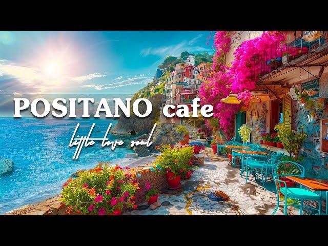 Positano Morning Coffee Shop Ambience - Italian Music | Relaxing Bossa Nova Music for Good Mood
