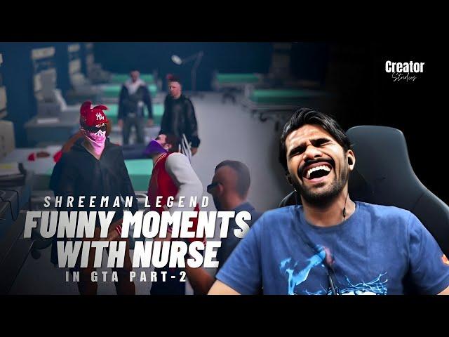 Shreeman Legend Funny Moments With Nurse In #gta [Part-2]