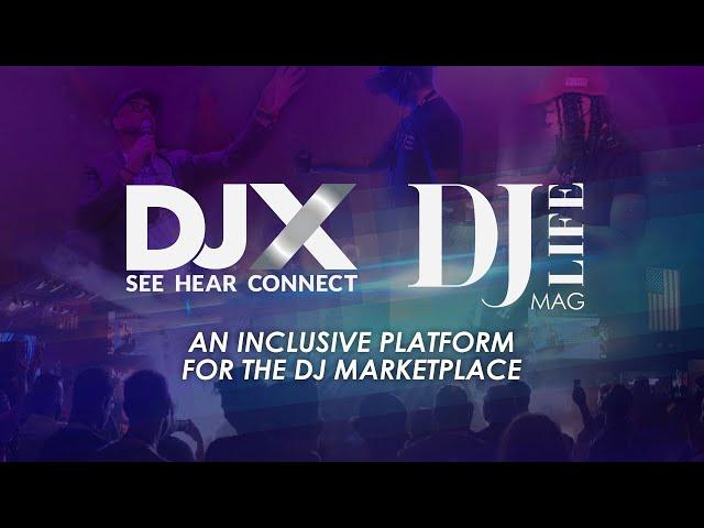 DJX + DJ LIFE MAG – A POWERFUL PLATFORM TO INCREASE SALES