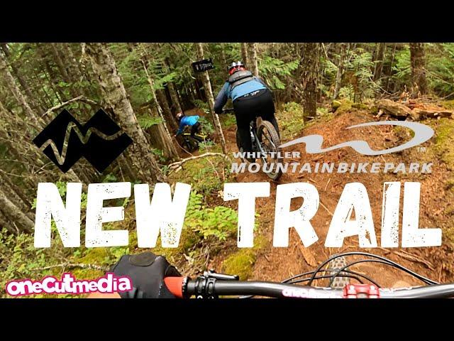 New Trail at Whistler Bike Park , Tatiana,   Double Black   @onecutmedia