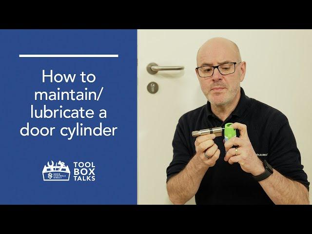 Tool Box Talks: How To Maintain/Lubricate A Door Cylinder