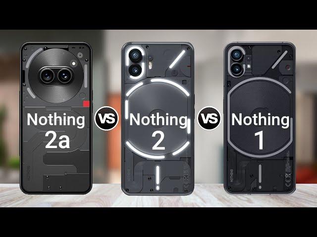 Nothing Phone 2a Vs Nothing Phone 2 Vs Nothing Phone 1