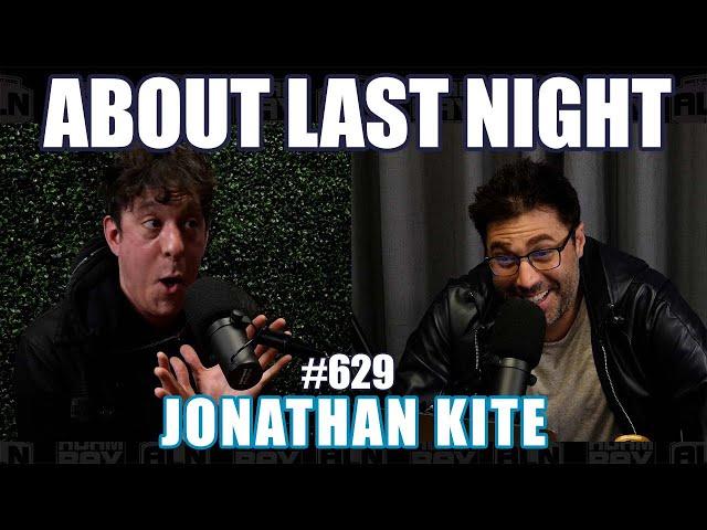 Jonathan Kite | About Last Night Podcast with Adam Ray | 629