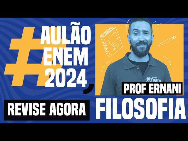 AULÃO ENEM DE FILOSOFIA: 5 temas que mais caem | Aulão Enem 2024 | Ernani Júnior da Silva