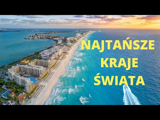 10 NAJTAŃSZYCH KRAJÓW