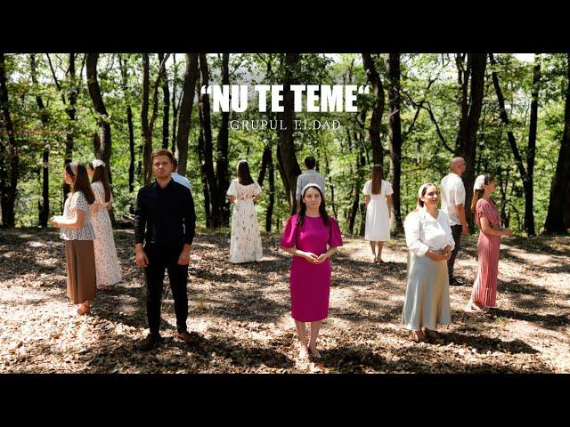 “Nu te teme” | Grupul Eldad | Official Video