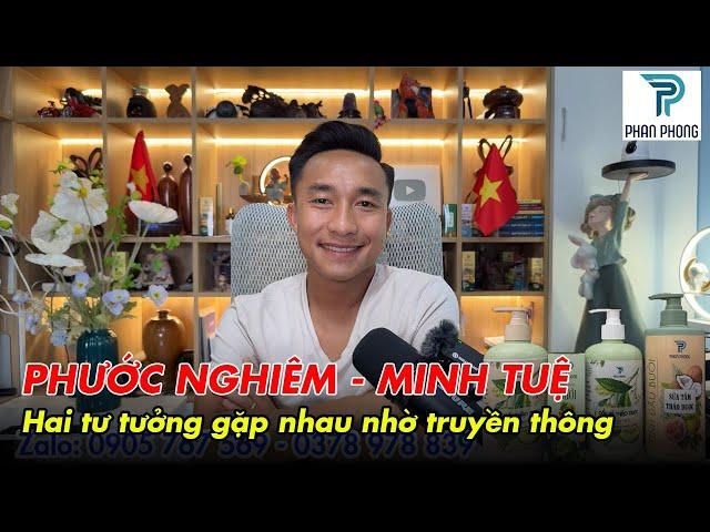 28/5:Minh Tuệ và Phước Nghiêm, hai tư tưởng gặp nhau nhờ truyền thông.| Phan Phong TV