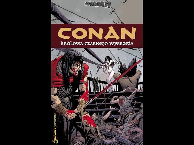 Słuchowisko + komiks Conan Barbarzyńca i Królowa Czarnego Wybrzeża cz.1