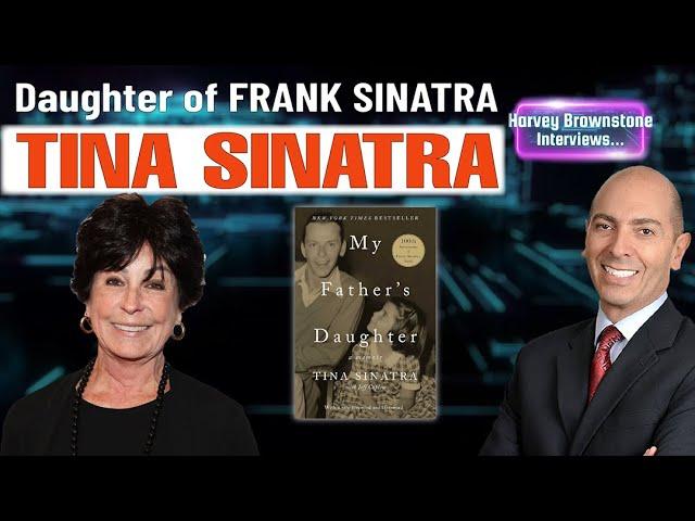 Harvey Brownstone Interview with Tina Sinatra, Daughter of the Legendary Frank Sinatra