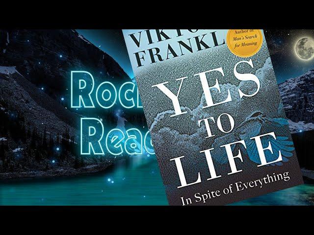 YES TO LIFE, In Spite of Everything- By Viktor Frankl