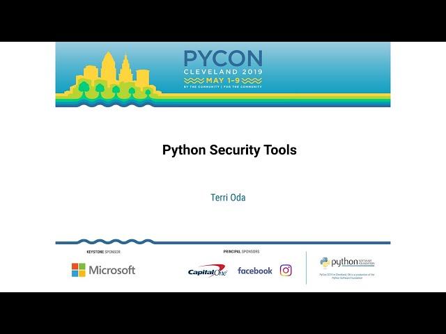 Terri Oda - Python Security Tools - PyCon 2019