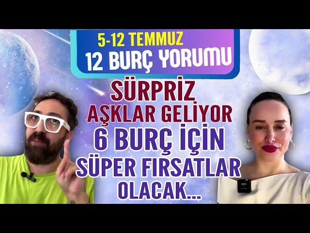 5-12 TEMMUZ 12 BURÇ YORUMU! O BURÇLARA SÜRPRİZ AŞKLAR GELİYOR! 6 BURÇ İÇİN SÜPER FIRSATLAR OLACAK!