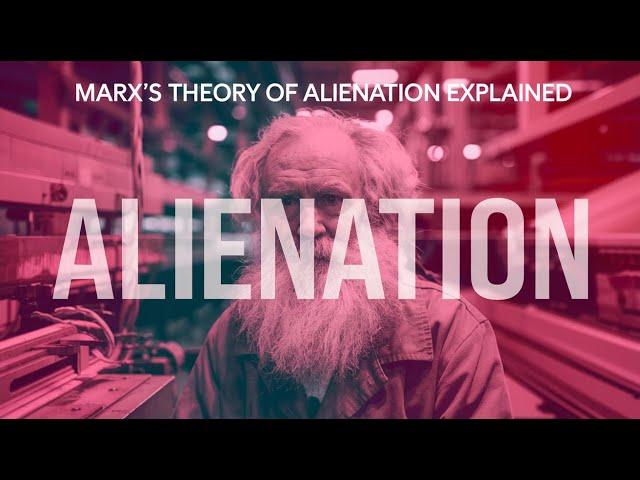 "Understanding Marx's Theory of Alienation: The Estrangement in Capitalist Society"