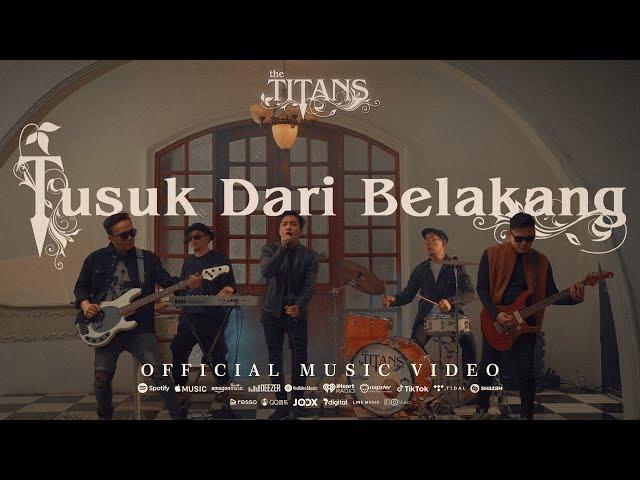 The TITANS - Tusuk Dari Belakang (Official Music Video)