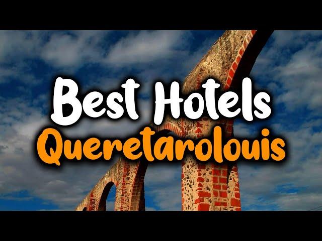 Best Hotels In Queretaro - For Families, Couples, Work Trips, Luxury & Budget