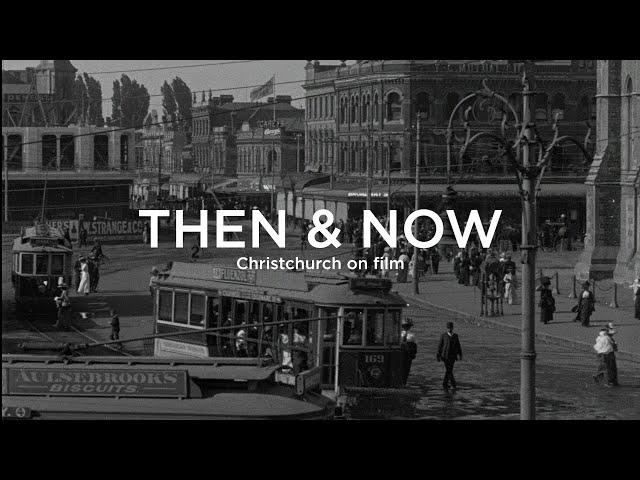 Christchurch Then & Now