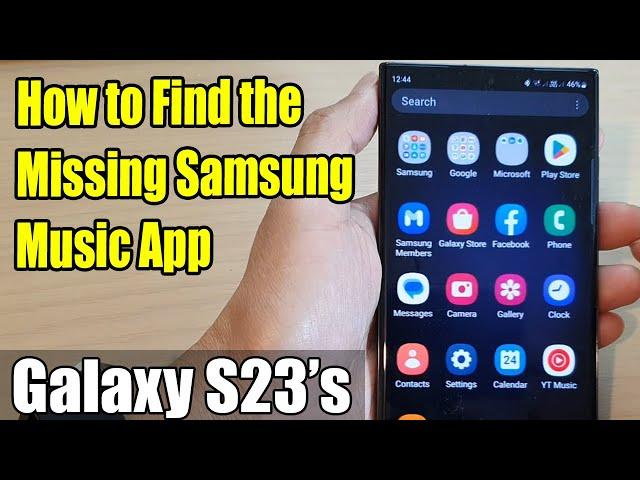 Galaxy S23's: How to Find the Missing Samsung Music App